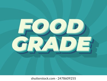 Food grade. Text effect design in 3D style with good colors