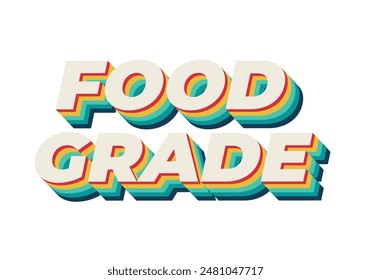 Food grade. Text effect design in 3D style with good colors