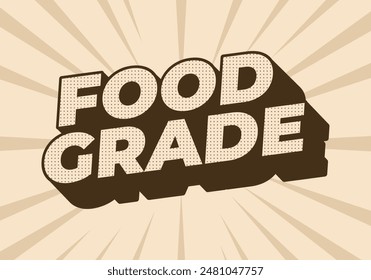 Food grade. Text effect design in 3D style with good colors