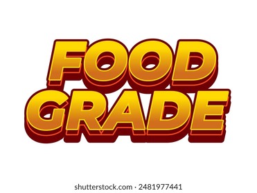 Food grade. Text effect design in 3D style with good colors