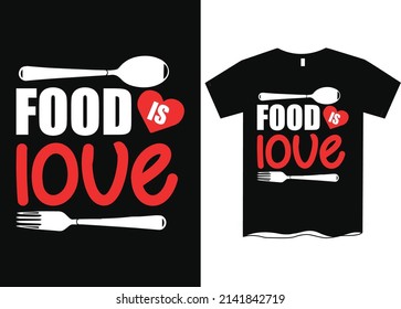 Food Is Love T-Shirt design for food lover