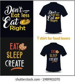 food lover t shirt set design template, don't eat less eat right t shirt and eat sleep create t shirt design 