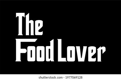 the food lover typography vector design for culinary, tshirt, wall art, background, etc.