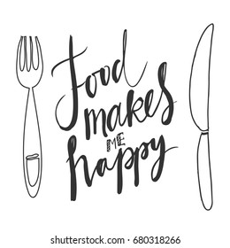 Food makes me happy. Hand lettering and custom typography 