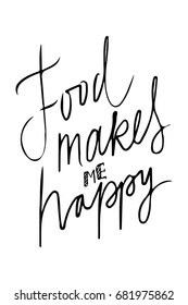 Food makes me happy. Hand lettering and custom typography 