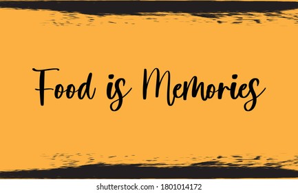 Food is Memories Typography Handwritten Calligraphy Black Color Text On Yellow Background
