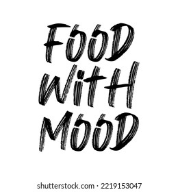 Food with mood. Vector handwritten lettering isolated made in 90's style. Hand drawn artwork. Template for card, poster, banner, print for t-shirt, pin and badge.