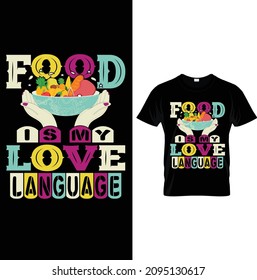 FOOD IS MY LOVE LANGUAGE T-SHIRT.Funny Kitchen Shirt, Cook lover T-Shirt, Baker T Shirt, Funny Chef Shirts, Shirts For Kitchen Tee, Food Lover T-Shirt, Gift For Chef.