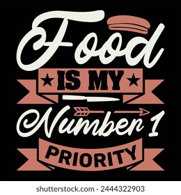 Food Is My Number 1 Priority T shirt Design