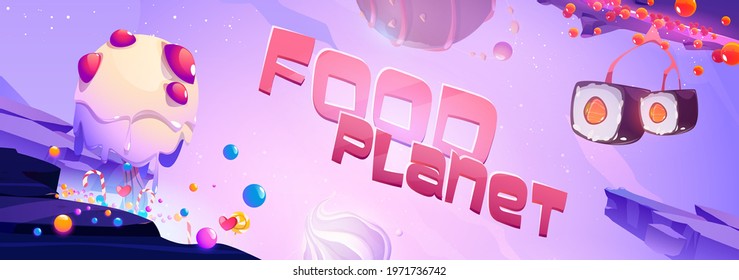 Food planet poster with fantasy landscape with sushi and candy trees. Vector cartoon banner of restaurant, sweet store, menu cover or arcade game banner with tasty alien planet illustration