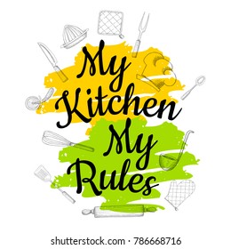 Food Poster Print Lettering. My kitchen My Rules. Lettering kitchen cafe restaurant decoration. Cutting board, knife, fork, cooking. Hand drawn vector illustration.