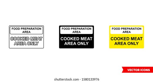 Food preparation area cooked meat area only colour coded sign icon of 3 types: color, black and white, outline. Isolated vector sign symbol.