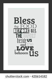Food quote. Bless the food before us the family beside us and the love between us.
