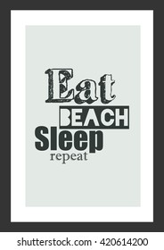 Food quote. Eat beach sleep repeat.