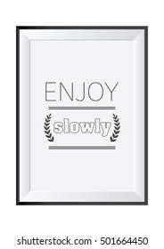 Food Quote. Enjoy slowly.