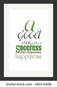 Food quote. A good cook is like a sorceress who dispenses happiness.
