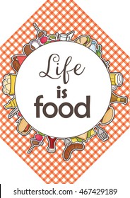 Food quote. Life is food. Retro poster style.