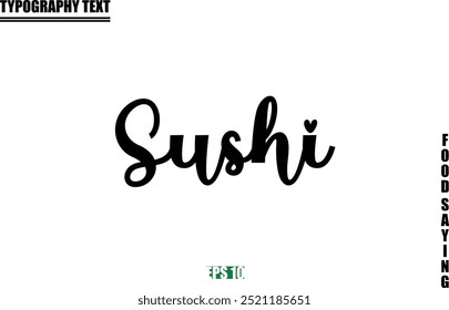 Food Quote Of Modern Cursive Typography Text  Sushi