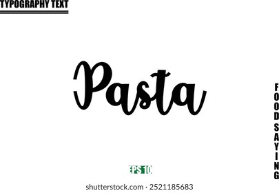 Food Quote Of Modern Cursive Typography Text Pasta