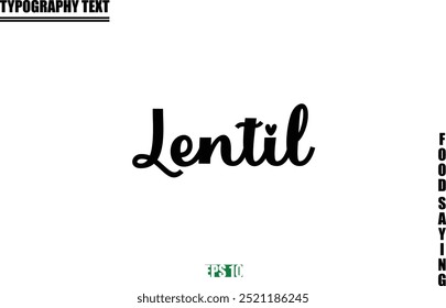 Food Quote Of Modern Cursive Typography Text Lentil