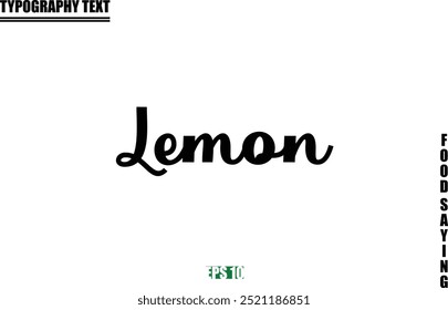 Food Quote Of Modern Cursive Typography Text Lemon