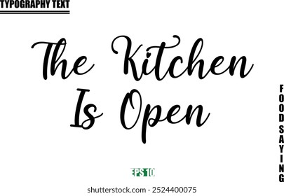 Food Quote Of Modern Cursive Typography Text  The Kitchen Is Open