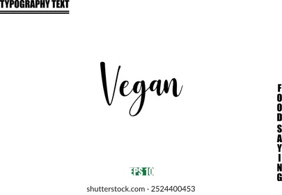 Food Quote Of Modern Cursive Typography Text  Vegan