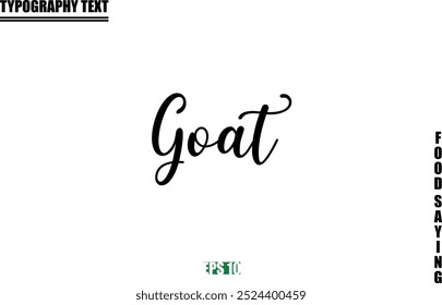 Food Quote Of Modern Cursive Typography Text Goat