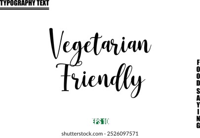 Food Quote Of Modern Cursive Typography Text  Vegetarian Friendly