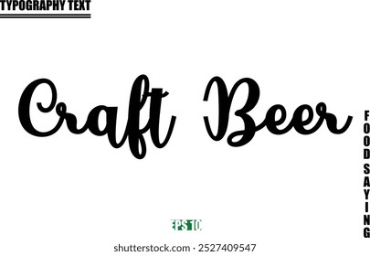 Food Quote Of Modern Cursive Typography Text  Craft Beer