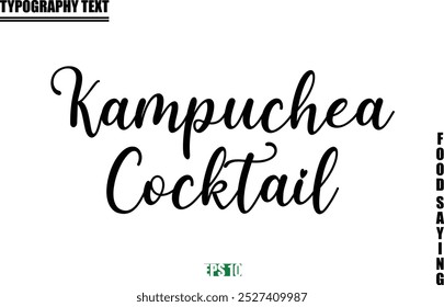 Food Quote Of Modern Cursive Typography Text Kampuchea Cocktail