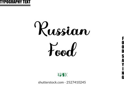 Food Quote Of Modern Cursive Typography Text Russian Food