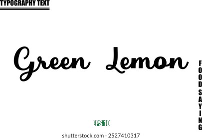 Food Quote Of Modern Cursive Typography Text  Green Lemon