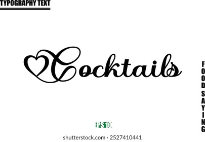 Food Quote Of Modern Cursive Typography Text  Cocktails