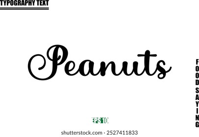 Food Quote Of Modern Cursive Typography Text Peanuts