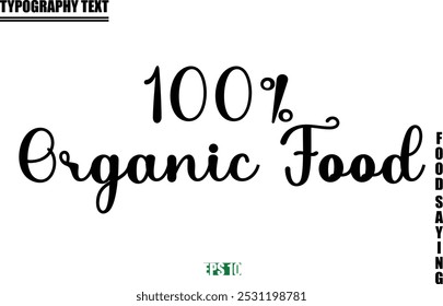 Food Quote Of Modern Cursive Typography Text 100% Organic Food