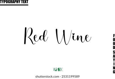 Food Quote Of Modern Cursive Typography Text Red Wine