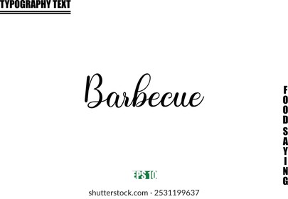 Food Quote Of Modern Cursive Typography Text  Barbecue