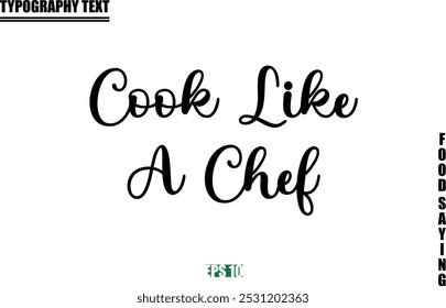 Food Quote Of Modern Cursive Typography Text Cook like A Chef