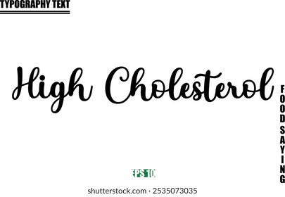 Food Quote Of Modern Cursive Typography Text  High Cholesterol