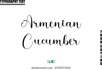 Food Quote Of Modern Cursive Typography Text  Armenian Cucumber