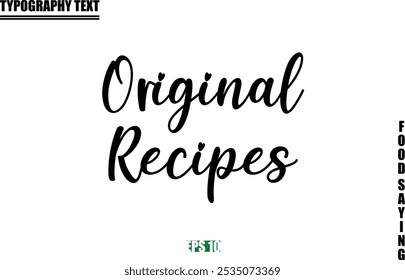 Food Quote Of Modern Cursive Typography Text  Original Recipes