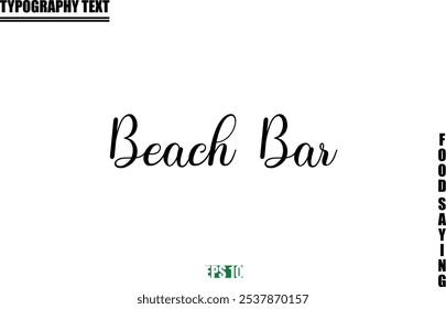 Food Quote Of Modern Cursive Typography Text  Beach Bar