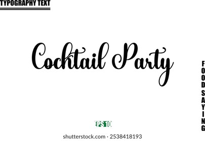 Food Quote Of Modern Cursive Typography Text  Cocktail Party