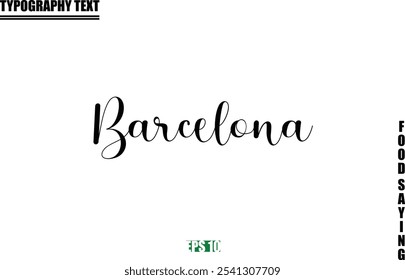 Food Quote Of Modern Cursive Typography Text  Barcelona