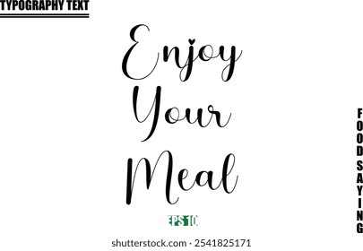 Food Quote Of Modern Cursive Typography Text Enjoy Your Meal