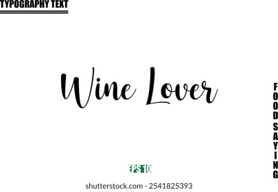 Food Quote Of Modern Cursive Typography Text  Wine Lover