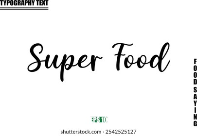 Food Quote Of Modern Cursive Typography Text  Super Food