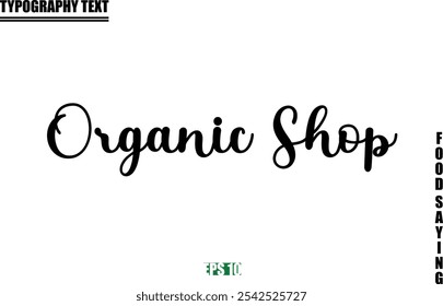 Food Quote Of Modern Cursive Typography Text  Organic Shop