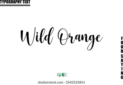 Food Quote Of Modern Cursive Typography Text  Wild Orange